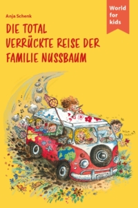Anja Schenk: Die total verrückte Reise der Familie Nussbaum